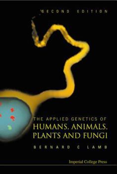 Hardcover Applied Genetics of Humans, Animals, Plants and Fungi, the (2nd Edition) Book