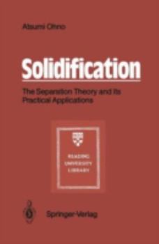 Paperback Solidification: The Separation Theory and Its Practical Applications Book