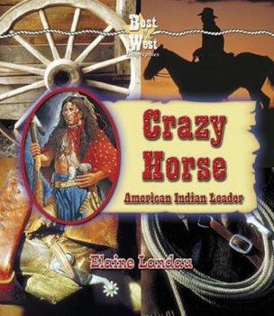 Crazy Horse: American Indian Leader (Best of the West Biographies)