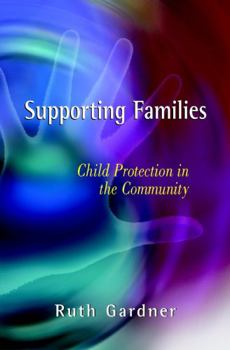 Hardcover Supporting Families: Child Protection in the Community Book