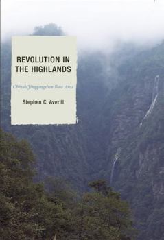 Hardcover Revolution in the Highlands: China's Jinggangshan Base Area Book