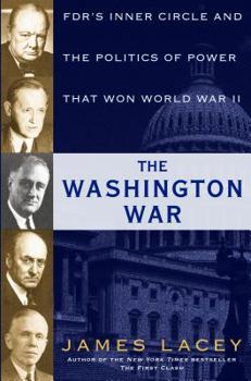 Hardcover The Washington War: Fdr's Inner Circle and the Politics of Power That Won World War II Book