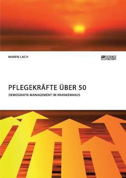Paperback Pflegekräfte über 50. Demografie-Management im Krankenhaus [German] Book
