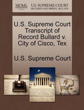 Paperback U.S. Supreme Court Transcript of Record Bullard V. City of Cisco, Tex Book