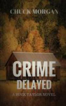 Paperback Crime Delayed: A Buck Taylor Novel Book