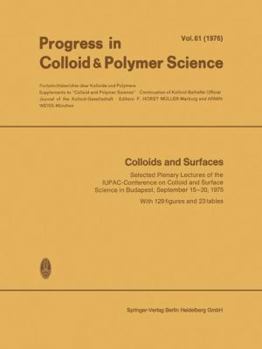 Colloids and Surfaces: Selected Plenary Lectures of the Iupac-Conference on Colloid and Surface Science in Budapest, September 15-20, 1975
