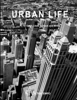 Paperback Urban Life: 10 Great Cities in a Black And White Book