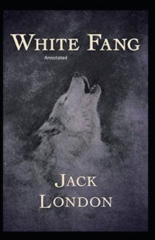 Paperback White Fang Annotated Book