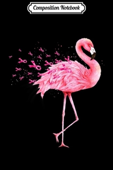 Composition Notebook: Cute Flamingo Pink Ribbon Breast Cancer Awareness  Journal/Notebook Blank Lined Ruled 6x9 100 Pages