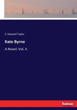Paperback Kate Byrne: A Novel: Vol. II. Book