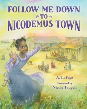 Hardcover Follow Me Down to Nicodemus Town: Based on the History of the African American Pioneer Settlement Book
