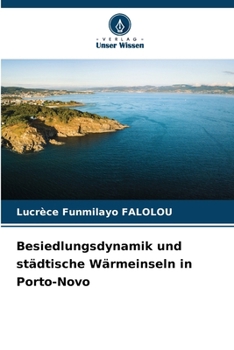 Besiedlungsdynamik und städtische Wärmeinseln in Porto-Novo (German Edition)