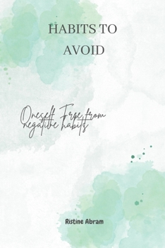 Paperback Habits to Avoid: Oneself Free from negative habits [Large Print] Book