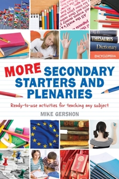 Paperback More Secondary Starters and Plenaries: Creative Activities, Ready-To-Use in Any Subject Book