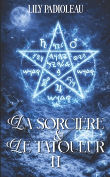 La sorcière et le tatoueur TOME 2 - Book #2 of the La sorcière et le tatoueur