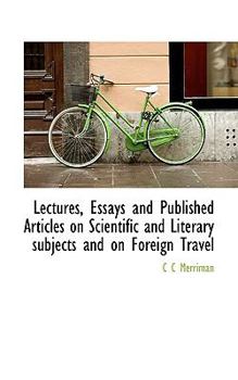 Hardcover Lectures, Essays and Published Articles on Scientific and Literary Subjects and on Foreign Travel Book