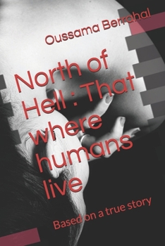 Paperback North of Hell: That where humans live: Based on a true story Book