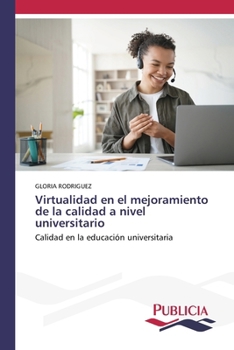 Paperback Virtualidad en el mejoramiento de la calidad a nivel universitario [Spanish] Book