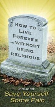 Paperback How to Live Forever Without Being Religious Book