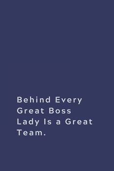 Paperback Behind Every Great Boss Lady Is a Great Team Book