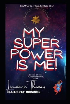 Paperback My Superpower is Me!: A Children's Book by the Mother-Son Duo Book