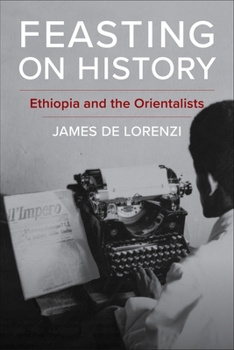 Paperback Feasting on History: Ethiopia and the Orientalists Book