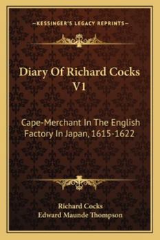 Paperback Diary Of Richard Cocks V1: Cape-Merchant In The English Factory In Japan, 1615-1622 Book