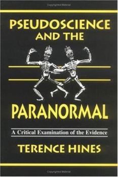 Paperback Pseudoscience and the Paranormal: A Critical Examination of the Evidence Book