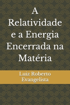 Paperback A Relatividade e a Energia Encerrada na Matéria [Portuguese] Book