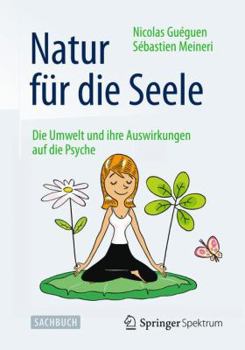 Paperback Natur Für Die Seele: Die Umwelt Und Ihre Auswirkungen Auf Die Psyche [German] Book