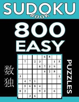 Paperback Sudoku Book 800 Easy Puzzles: Sudoku Puzzle Book With Only One Level of Difficulty Book