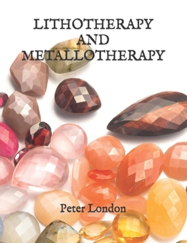 Paperback Lithotherapy and Metallotherapy: treatment with stones and metals Book