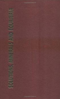 Hardcover Solutions, Minerals and Equilibria: . Book