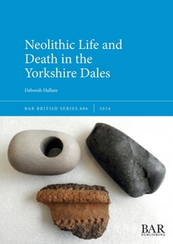 Paperback Neolithic Life and Death in the Yorkshire Dales Book