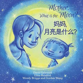 Paperback Mother, What is the Moon? - Bilingual English Mandarin Book