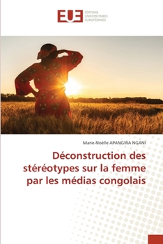 Paperback Déconstruction des stéréotypes sur la femme par les médias congolais [French] Book