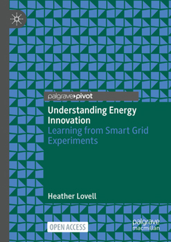 Paperback Understanding Energy Innovation: Learning from Smart Grid Experiments Book