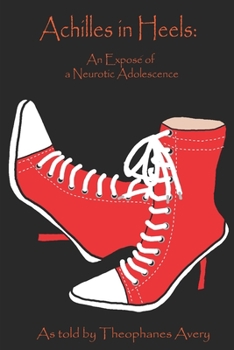 Paperback Achilles in Heels: An Exposé of a Neurotic Adolescence Book