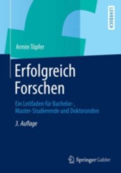 Paperback Erfolgreich Forschen: Ein Leitfaden Für Bachelor-, Master-Studierende Und Doktoranden [German] Book