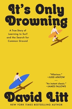Hardcover It's Only Drowning: A True Story of Learning to Surf and the Search for Common Ground Book