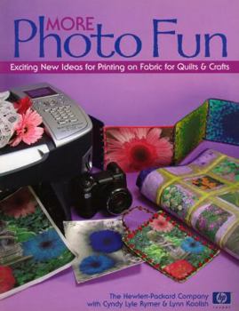Paperback More Photo Fun: Exciting New Ideas for Printing on Fabric for Quilts & Crafts Book