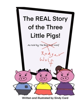 Paperback The Real Story of the Three Little Pigs!: As Told By Rodger Wolf Book