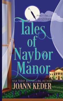 Tales of Naybor Manor : Piney Falls Mysteries Book 3 - Book #3 of the Piney Falls Mysteries