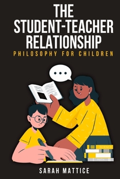 Paperback Understanding the Student-Teacher Relationship in Philosophy for Children Book