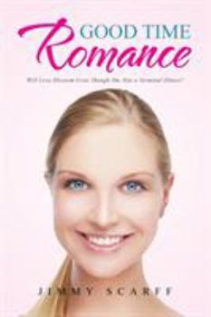 Paperback Good Time Romance: Will Love Blossom Even Though She Has a Terminal Illness? Book