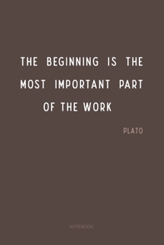 Paperback The beginning is the most important part of the work...Plato: Notebook Book