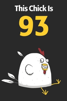 This Chick Is 93: Cute 93rd Birthday 122 Page Diary Journal Notebook Planner Gift For Chicken Lovers