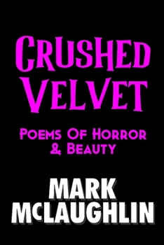 Paperback Crushed Velvet: Poems Of Horror & Beauty Book