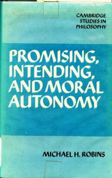 Hardcover Promising, Intending and Moral Autonomy Book