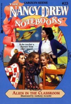 Alien in the Classroom (Nancy Drew: Notebooks, #23) - Book #23 of the Nancy Drew: Notebooks